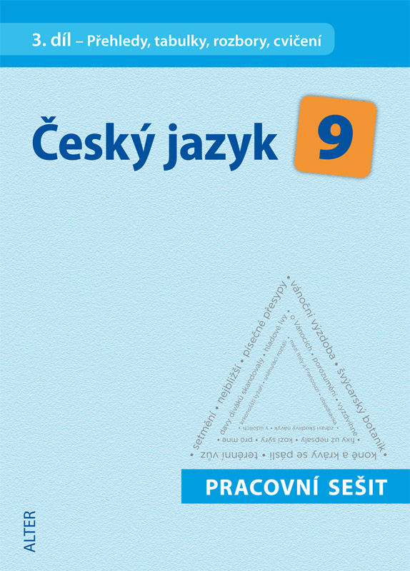 Český jazyk pro 9.ročník, 3.díl (Přehledy, tabulky, rozbory) - pracovní sešit
