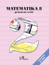 Matematika 8. ročník - pracovní sešit 2 s komentářem
