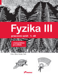 Fyzika III - 1. díl - pracovní sešit s komentářem