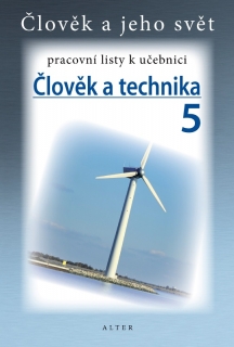 PRACOVNÍ LISTY k učebnici ČLOVĚK A TECHNIKA 5 (původní)