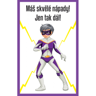 Pochvala - Máš skvělé nápady! Jen tak dál!