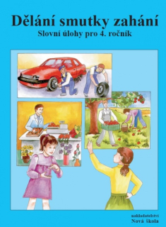 Dělání smutky zahání - slovní úlohy pro 4. ročník