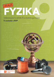 Hravá fyzika 9 - učebnice nová řada