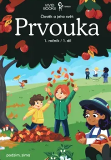 Prvouka pro 1. ročník - 1. díl pracovní učebnice
