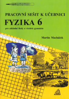 Fyzika 6.roč. pracovní sešit (Macháček) Prometheus