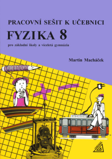 Fyzika 8.roč. pracovní sešit (Macháček) Prometheus