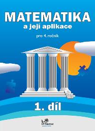 Matematika a její aplikace pro 4. ročník, 1. díl
