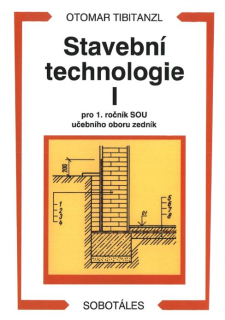 Stavební technologie I pro 1. ročník SOU učebního oboru zedník