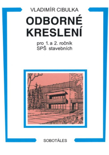 Odborné kreslení pro 1. a 2. ročník SPŠ stavebních