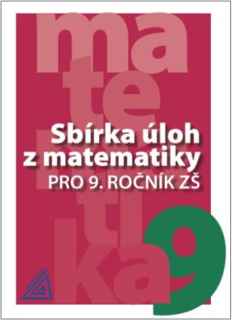 Sbirka úloh z matematiky pro 9.r. ZŠ Prometheus