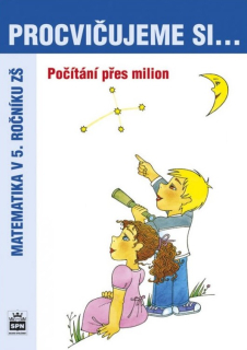 Procvičujeme si počítání přes milion pro 5. ročník