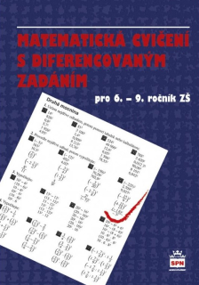 Matematická cvičení s diferencovaným zadáním pro 6. – 9. ročník ZŠ