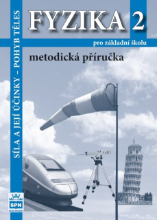 Fyzika 2 (Síla a její účinky, pohyb těles) - metodická příručka