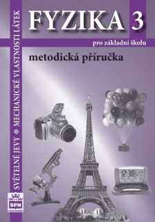Fyzika 3 (Světelné jevy, mechanické vlastnosti látek) - metodická příručka