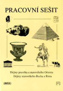 Dějiny pravěku a starověkého Orientu, Dějiny Řecka a Říma - pracovní sešit