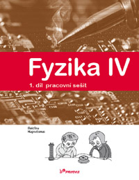 Fyzika IV - 1. díl - pracovní sešit