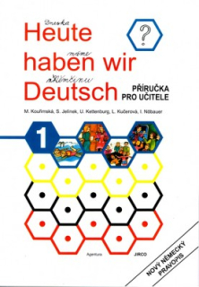 Heute haben wir Deutsch 1 - metodická příručka