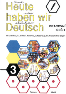 Heute haben wir Deutsch 3 - pracovní sešit