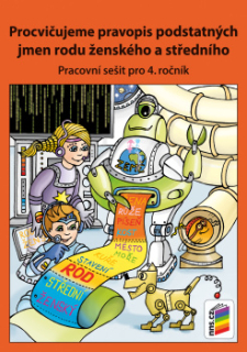 Procvičujeme pravopis podstatných jmen rodu ženského a středního pro 4. ročník