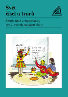 Matematika pro 2.ročník (Svět čísel a tvarů) - sbírka úloh